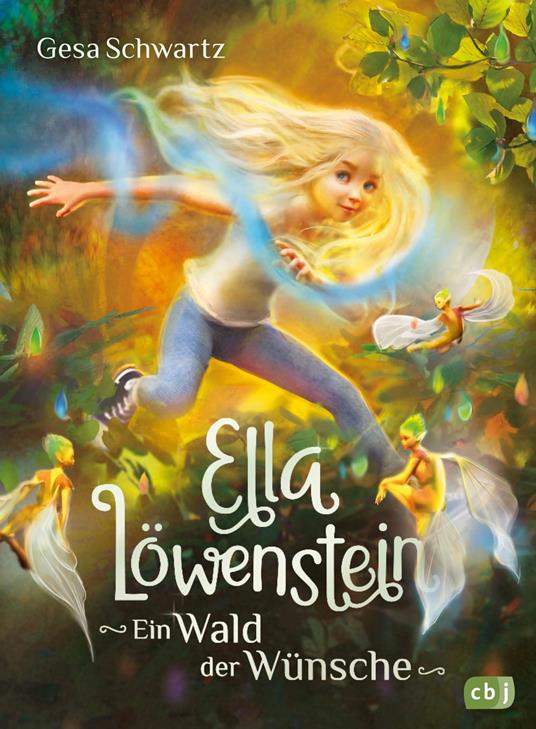 Ella Löwenstein - Ein Wald der Wünsche - Gesa Schwartz,Catherine Gabrielle Ionescu - ebook