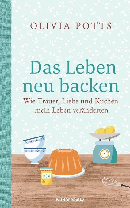 Das Leben neu backen