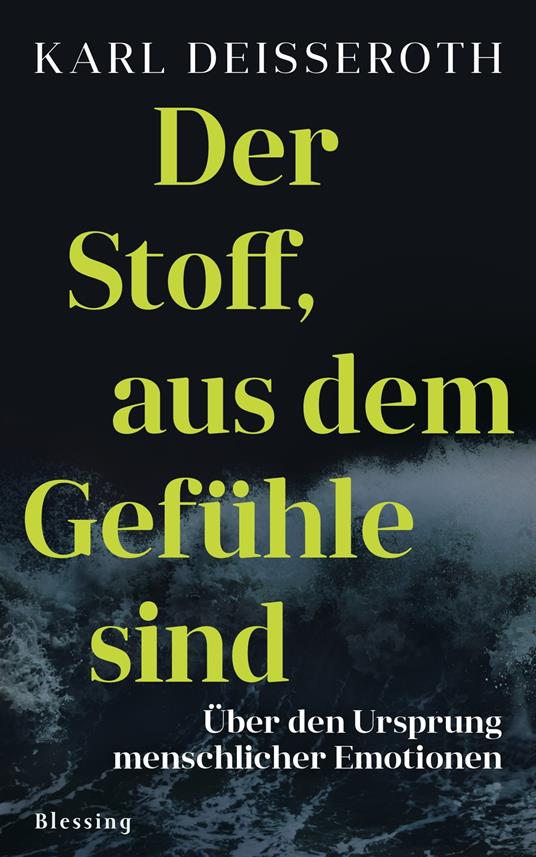 Der Stoff, aus dem Gefühle sind