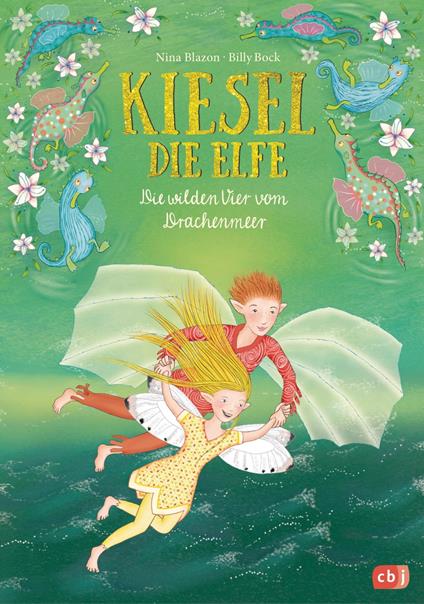 Kiesel, die Elfe - Die wilden Vier vom Drachenmeer - Nina Blazon,Billy Bock - ebook