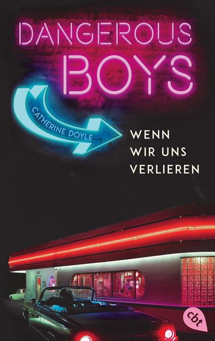 Dangerous Boys - Wenn wir uns verlieren - Catherine Doyle,Doris Attwood - ebook