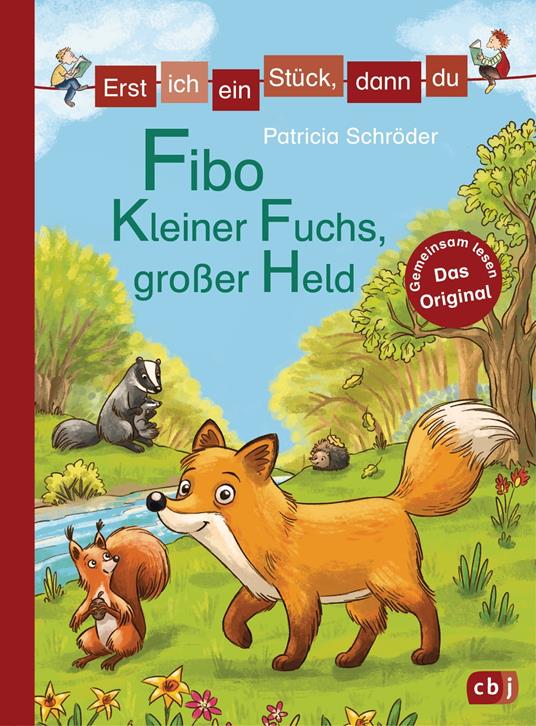 Erst ich ein Stück, dann du - Fibo – Kleiner Fuchs, großer Held - Patricia Schröder,Larisa Lauber - ebook