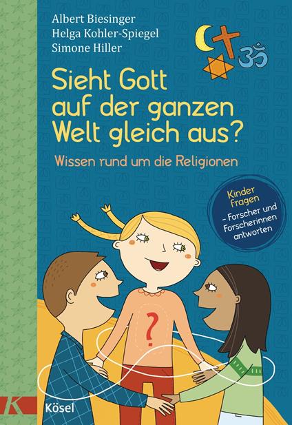 Sieht Gott auf der ganzen Welt gleich aus? - Albert Biesinger,Simone Hiller,Helga Kohler-Spiegel - ebook