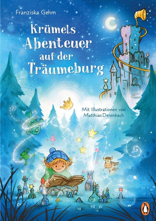 Krümels Abenteuer auf der Träumeburg - Franziska Gehm,Matthias Derenbach - ebook