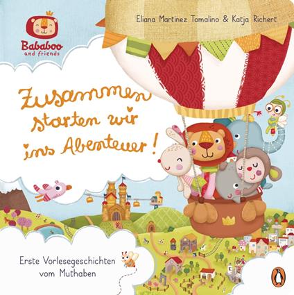 Bababoo and friends - Zusammen starten wir ins Abenteuer! - Katja Richert,Eliana Martínez Tomalino - ebook