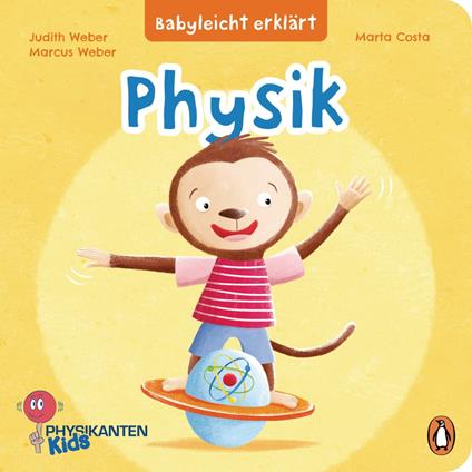 Babyleicht erklärt: Physik - Judith Weber,Marcus Weber,Marta Costa - ebook