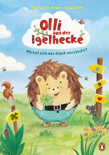 Olli aus der Igelhecke - Wo hat sich das Glück versteckt? - Ann-Katrin Heger,Anja Grote - ebook