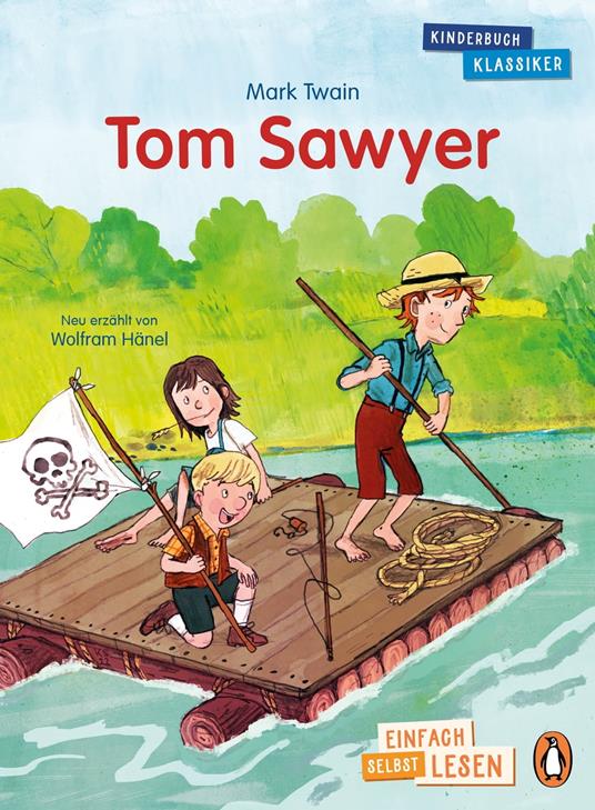 Penguin JUNIOR – Einfach selbst lesen: Kinderbuchklassiker - Tom Sawyer - Wolfram Hänel,Mark Twain,Kai Schüttler - ebook