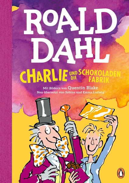 Charlie und die Schokoladenfabrik - Roald Dahl,Quentin Blake,Emma Ludwig,Sabine Ludwig - ebook