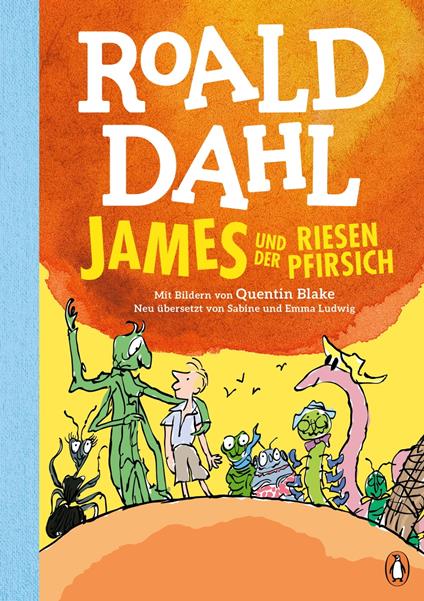 James und der Riesenpfirsich - Roald Dahl,Quentin Blake,Emma Ludwig,Sabine Ludwig - ebook