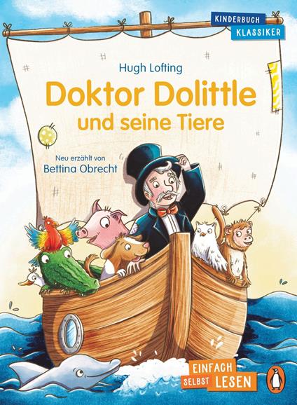 Penguin JUNIOR – Einfach selbst lesen: Kinderbuchklassiker - Doktor Dolittle und seine Tiere - Hugh Lofting,Bettina Obrecht,Caroline Opheys - ebook