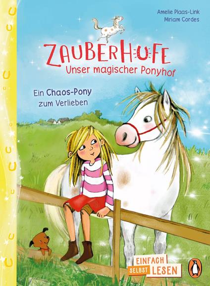 Penguin JUNIOR – Einfach selbst lesen: Zauberhufe – Unser magischer Ponyhof - Ein Chaos-Pony zum Verlieben - Amelie Plaas-Link,Miriam Cordes - ebook
