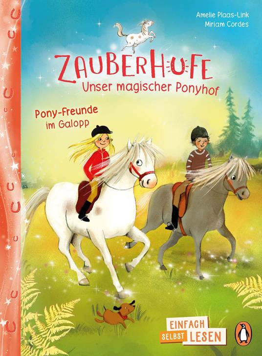 Penguin JUNIOR – Einfach selbst lesen: Zauberhufe – Unser magischer Ponyhof - Pony-Freunde im Galopp - Amelie Plaas-Link,Miriam Cordes - ebook