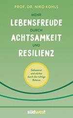 Mehr Lebensfreude durch Achtsamkeit und Resilienz