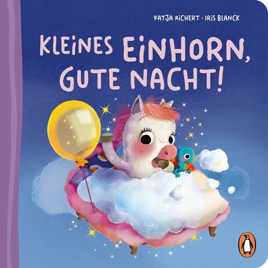 Kleines Einhorn, gute Nacht! - Katja Richert,Iris Blanck - ebook