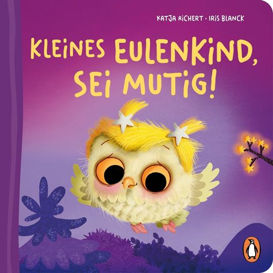 Kleines Eulenkind, sei mutig! - Katja Richert,Iris Blanck - ebook