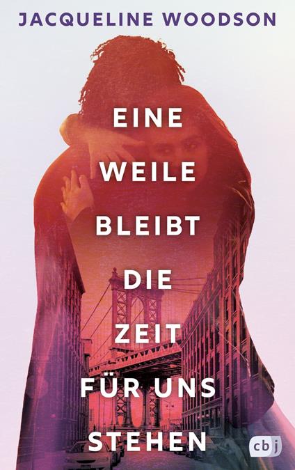 Eine Weile bleibt die Zeit für uns stehen - Chantal-Fleur Sandjon,Woodson Jacqueline,Eva Riekert - ebook