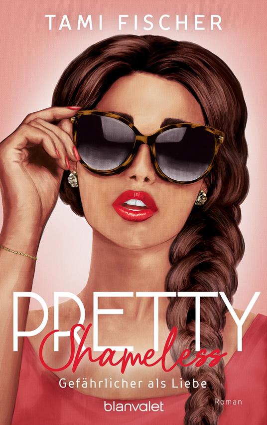 Pretty Shameless - Gefährlicher als Liebe - Tami Fischer - ebook