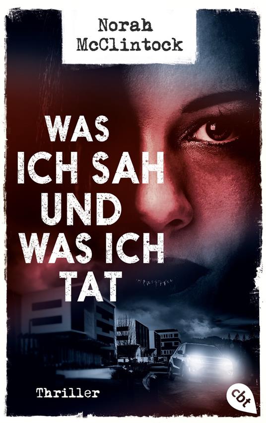 Was ich sah und was ich tat - Norah McClintock,Kathrin Wolf - ebook