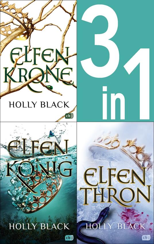 Die ELFENKRONE-Reihe Band 1-3: Elfenkrone / Elfenkönig / Elfenthron (3in1-Bundle) - Holly Black,Anne Brauner - ebook