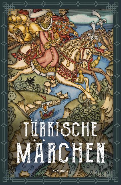 Türkische Märchen - Neuausgabe des Standardwerks des großen Orientalisten