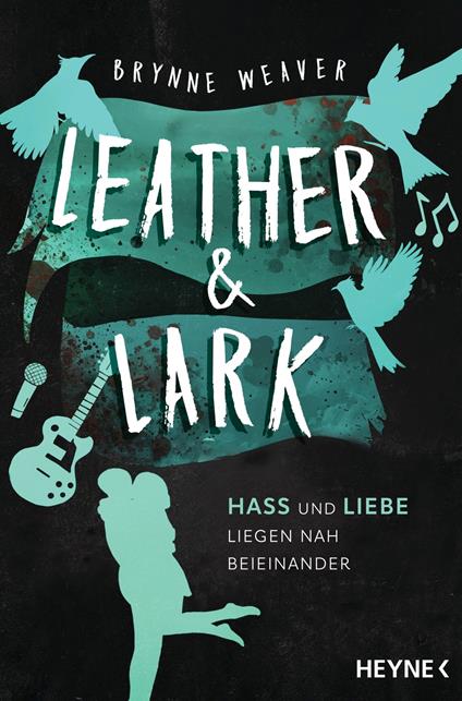 Leather & Lark - Hass und Liebe liegen nah beieinander - Brynne Weaver,Marie Rahn - ebook