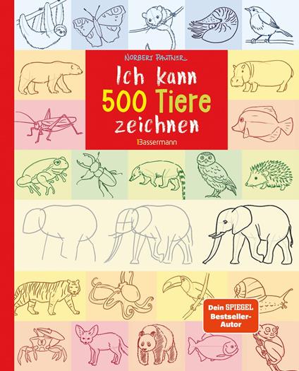 Ich kann 500 Tiere zeichnen. Die Zeichenschule für Kinder ab 8 Jahren - Norbert Pautner - ebook