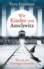 Wir Kinder von Auschwitz – Wie ich das Todeslager überlebte