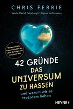 42 Gründe, das Universum zu hassen