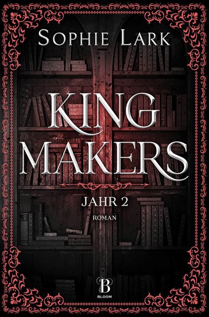 Kingmakers – Jahr 2 - Sophie Lark - ebook