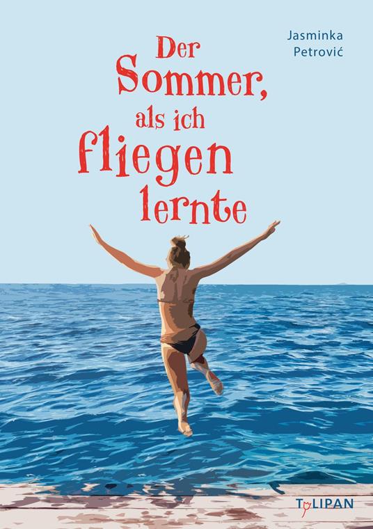 Der Sommer, als ich fliegen lernte - Jasminka Petrovic - ebook