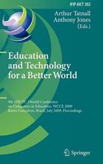 Education and Technology for a Better World: 9th IFIP TC 3 World Conference on Computers in Education, WCCE 2009, Bento Gonçalves, Brazil, July 27-31, 2009, Proceedings