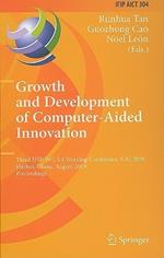 Growth and Development of Computer Aided Innovation: Third IFIP WG 5.4 Working Conference, CAI 2009, Harbin, China, August 20-21, 2009, Proceedings