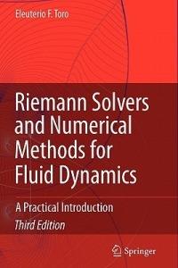 Riemann Solvers and Numerical Methods for Fluid Dynamics: A Practical Introduction - Eleuterio F. Toro - cover