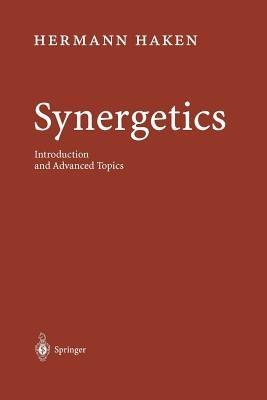 Synergetics: Introduction and Advanced Topics - Hermann Haken - cover