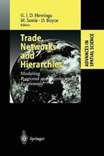 Trade, Networks and Hierarchies: Modeling Regional and Interregional Economies