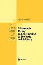 L2-Invariants: Theory and Applications to Geometry and K-Theory