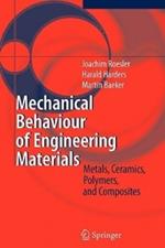 Mechanical Behaviour of Engineering Materials: Metals, Ceramics, Polymers, and Composites