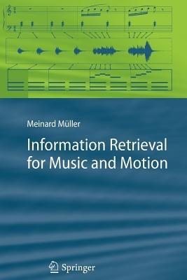 Information Retrieval for Music and Motion - Meinard Muller - cover