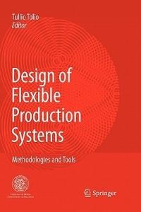 Design of Flexible Production Systems: Methodologies and Tools - cover