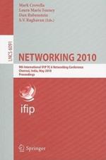 NETWORKING 2010: 9th International IFIP TC 6 Networking Conference, Chennai, India, May 11-15, 2010, Proceedings