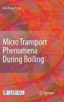 Micro Transport Phenomena During Boiling