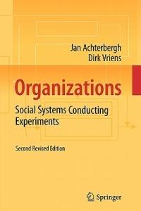 Organizations: Social Systems Conducting Experiments - Jan Achterbergh,Dirk Vriens - cover