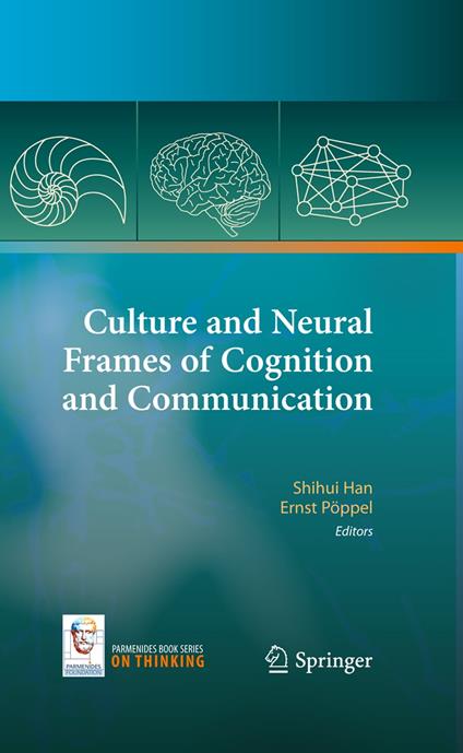 Culture and Neural Frames of Cognition and Communication