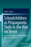 Schoolchildren as Propaganda Tools in the War on Terror: Violating the Rights of Afghani Children under International Law