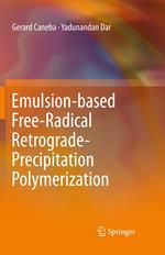 Emulsion-based Free-Radical Retrograde-Precipitation Polymerization