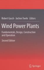 Wind Power Plants: Fundamentals, Design, Construction and Operation