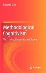 Methodological Cognitivism: Vol. 1: Mind, Rationality, and Society