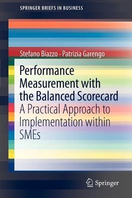 Performance Measurement with the Balanced Scorecard: A Practical Approach to Implementation within SMEs - Stefano Biazzo,Patrizia Garengo - cover