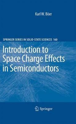 Introduction to Space Charge Effects in Semiconductors - Karl W. Boeer - cover